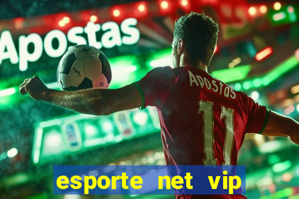 esporte net vip bet apostas